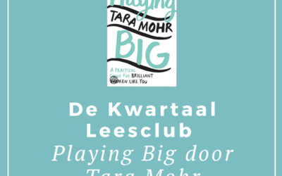 De Kwartaal Leesclub: Playing Big door Tara Mohr