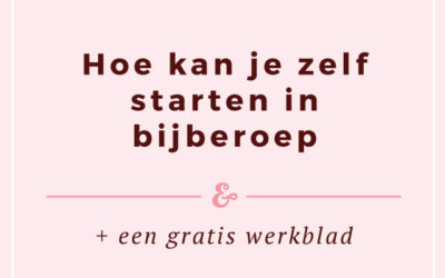 Hoe kan je zelf starten in bijberoep? (+ gratis werkblad)