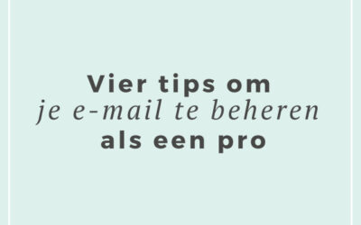 Vier tips om je e-mail te beheren als een pro