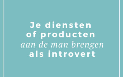 Je diensten of producten aan de man brengen als introvert