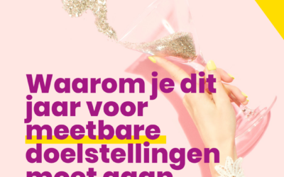 Waarom je dit jaar voor meetbare doelstellingen moet gaan